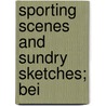 Sporting Scenes And Sundry Sketches; Bei by J. Cypress