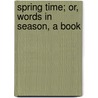 Spring Time; Or, Words In Season, A Book door Sydney Cox