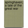 Springhaven; A Tale Of The Great War door Richard Doddri Blackmore