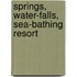 Springs, Water-Falls, Sea-Bathing Resort