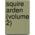 Squire Arden (Volume 2)