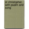 St Christopher, With Psalm And Song by Maurice Baxter