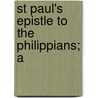 St Paul's Epistle To The Philippians; A by Joseph Barber Lightfoot