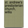 St. Andrew's Presbyterian Church, Willia door Onbekend