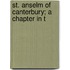 St. Anselm Of Canterbury; A Chapter In T