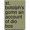 St. Botolph's Gomn An Account Of Dio Bos by Mary Caroline Crawford
