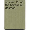 St. Clair  2 ; Or, The Heiress Of Desmon door Lady Morgan