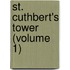 St. Cuthbert's Tower (Volume 1)