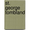 St. George Tombland by Edward A. Tillett