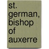 St. German, Bishop Of Auxerre by John Walker