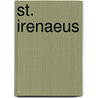 St. Irenaeus by Saint Irenaeus