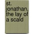 St. Jonathan, The Lay Of A Scald