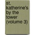 St. Katherine's By The Tower (Volume 3)