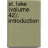 St. Luke (Volume 42); Introduction