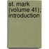 St. Mark (Volume 41); Introduction