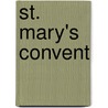 St. Mary's Convent by Jeanie Selina Dammast
