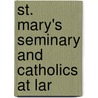 St. Mary's Seminary And Catholics At Lar door Louis William Valentine Dubourg