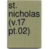 St. Nicholas (V.17 Pt.02) by General Books
