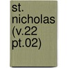 St. Nicholas (V.22 Pt.02) door General Books