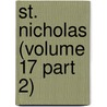 St. Nicholas (Volume 17 Part 2) by Mary Mapes Dodge
