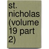 St. Nicholas (Volume 19 Part 2) by Mary Mapes Dodge