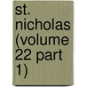 St. Nicholas (Volume 22 Part 1) by Mary Mapes Dodge