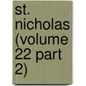 St. Nicholas (Volume 22 Part 2) by Mary Mapes Dodge
