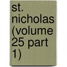 St. Nicholas (Volume 25 Part 1) by Mary Mapes Dodge