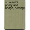 St. Olave's Priory And Bridge, Herringfl by W. Arnold Smith Wynne