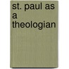 St. Paul As A Theologian by Paul Feine