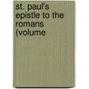 St. Paul's Epistle To The Romans (Volume door Alexander Maclaren