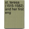 St. Teresa (1515-1582) And Her First Eng door Onbekend