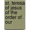 St. Teresa Of Jesus Of The Order Of Our door Of Avila Teresa