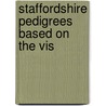 Staffordshire Pedigrees Based On The Vis door William Dugdale