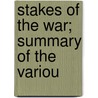 Stakes Of The War; Summary Of The Variou door Lothrop Stoddard