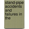 Stand-Pipe Accidents And Failures In The door William David Pence