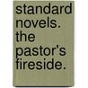 Standard Novels. The Pastor's Fireside. door Miss Jane Porter
