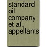 Standard Oil Company Et Al., Appellants door Ronald Ed. Watson