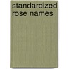 Standardized Rose Names door American Rose Society