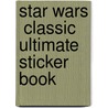 Star Wars  Classic Ultimate Sticker Book by Rebecca Smith