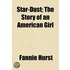 Star-Dust; The Story Of An American Girl