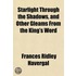 Starlight Through The Shadows, And Other