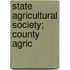 State Agricultural Society; County Agric