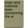 State And National Laws Concerning The W by United States. Standards