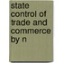 State Control Of Trade And Commerce By N