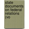 State Documents On Federal Relations (Vo door University Of Pennsylvania History
