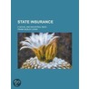 State Insurance; A Social And Industrial by Frank Wesley Lewis