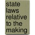 State Laws Relative To The Making