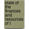 State Of The Finances And Resources Of T by Francis D'Ivernois