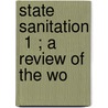 State Sanitation  1 ; A Review Of The Wo door George Chandler Whipple